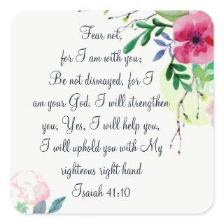 Fear Not, Isaiah Scripture Floral Watercolor Art Square Sticker