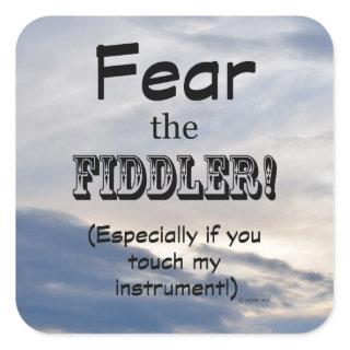 Fear The Fiddler Square Sticker