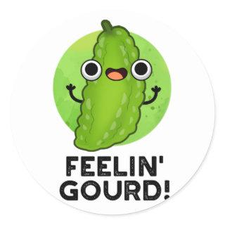 Feeling Gourd Funny Feeling Good Veggie Pun  Classic Round Sticker