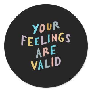 Feelings Are Valid Mental Health Awareness  Classic Round Sticker