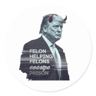 Felon Helping Felons Escape Prison Evil Trump Classic Round Sticker