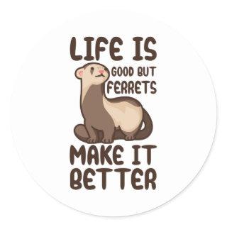 Ferrets quote classic round sticker