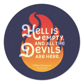 Fiery William Shakespeare Hell is Empty Classic Round Sticker