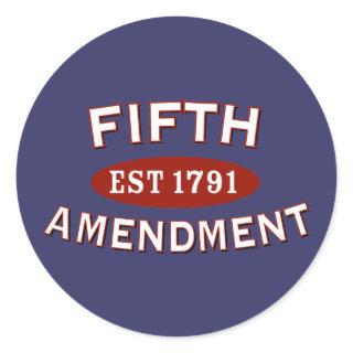 Fifth Amendment Est 1791 Classic Round Sticker