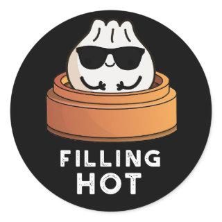 Filling Hot Funny Dumpling Pun Dark BG Classic Round Sticker