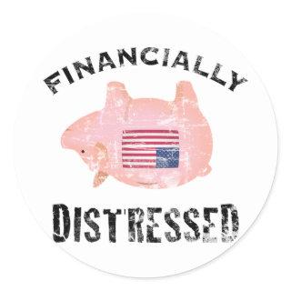 Financially Distressed Classic Round Sticker