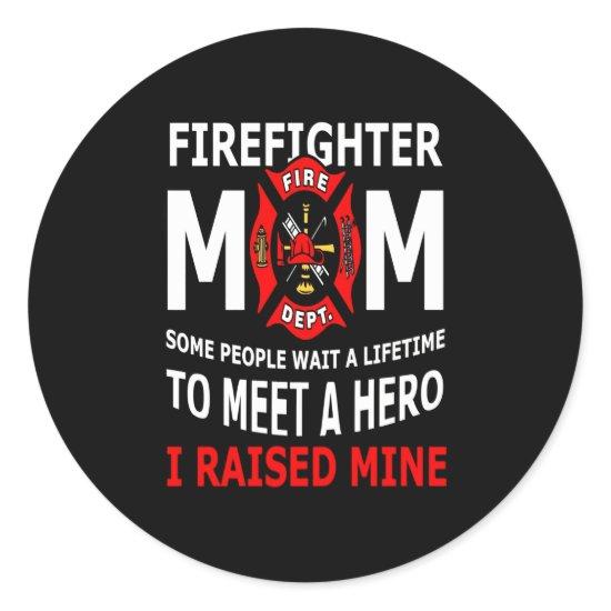 Firefighter | Firefighter Mom Some People Classic Round Sticker
