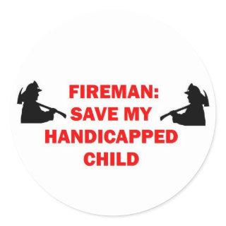 Fireman Save My Handicapped Child Classic Round Sticker