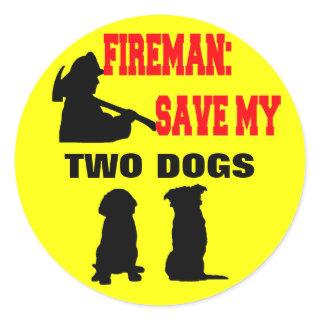 Fireman Save My TWO Dogs Classic Round Sticker
