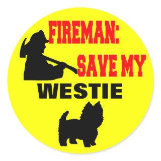 Fireman Save My Westie Dog Fire Safety Classic Round Sticker
