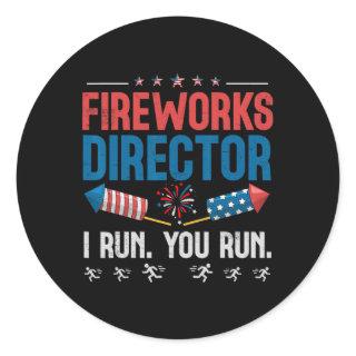 Fireworks Director I Run You Run 4th Of July Men B Classic Round Sticker