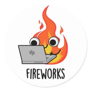 Fireworks Funny Fire Flame Pun  Classic Round Sticker