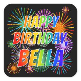 First Name "BELLA", Fun "HAPPY BIRTHDAY" Square Sticker