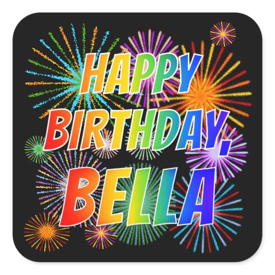 First Name "BELLA", Fun "HAPPY BIRTHDAY" Square Sticker