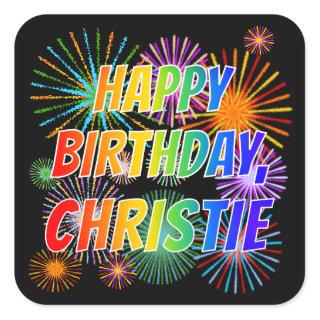 First Name "CHRISTIE", Fun "HAPPY BIRTHDAY" Square Sticker