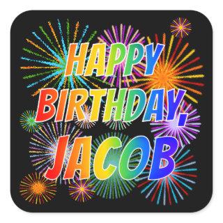 First Name "JACOB", Fun "HAPPY BIRTHDAY" Square Sticker