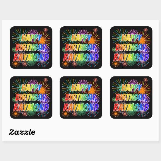 First Name "RAYMOND", Fun "HAPPY BIRTHDAY" Square Sticker