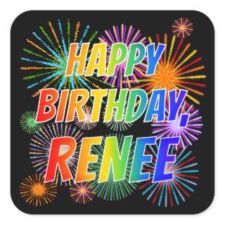 First Name "RENEE", Fun "HAPPY BIRTHDAY" Square Sticker