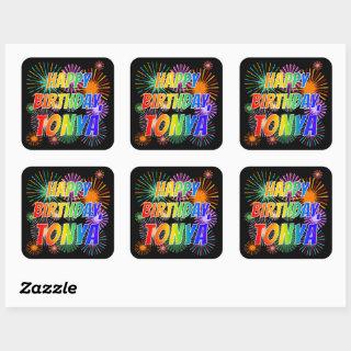 First Name "TONYA", Fun "HAPPY BIRTHDAY" Square Sticker