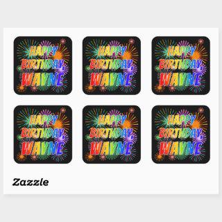 First Name "WAYNE", Fun "HAPPY BIRTHDAY" Square Sticker