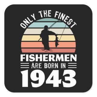 Fishermen born in 1943 80th Birthday Fishing Gift Square Sticker