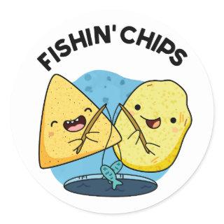 Fishin chips Funny Food Pun  Classic Round Sticker