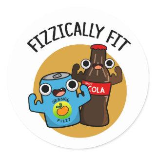 Fizzically Fit Funny Fizzy Cola Pun Classic Round Sticker