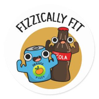 Fizzically Fit Funny Fizzy Cola Pun Classic Round Sticker