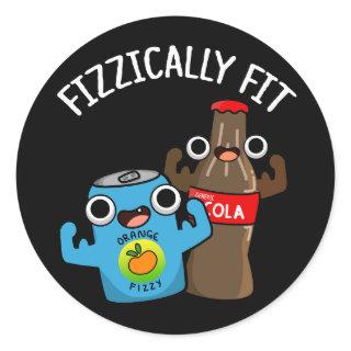 Fizzically Fit Funny Fizzy Cola Pun Dark BG Classic Round Sticker