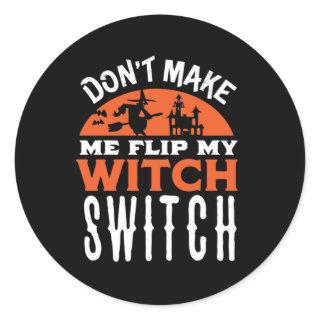 Flip My Witch Switch Funny Halloween Quote and Pun Classic Round Sticker