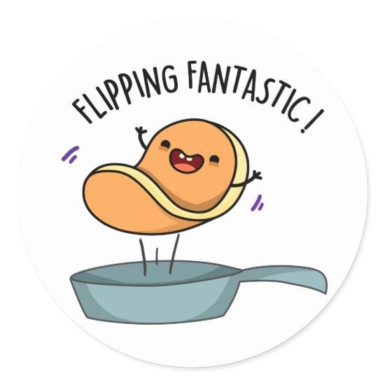 Flipping Fantastic Funny Pancake Pun  Classic Round Sticker