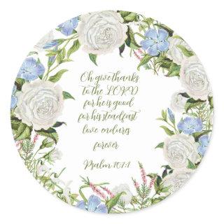 Floral Psalm 107:1  Classic Round Sticker