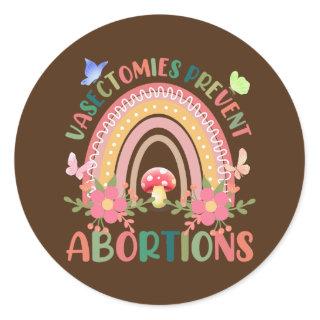 flower vasectomies prevent abortion rainbow  classic round sticker