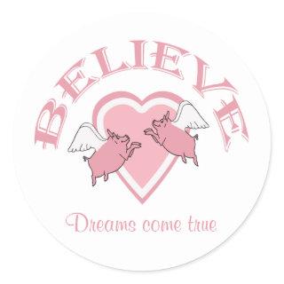 Flying Pigs Believe Classic Round Sticker