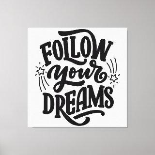 Follow your dreams in Dream vision board  Canvas Print