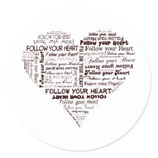 Follow Your Heart Black and White Classic Round Sticker