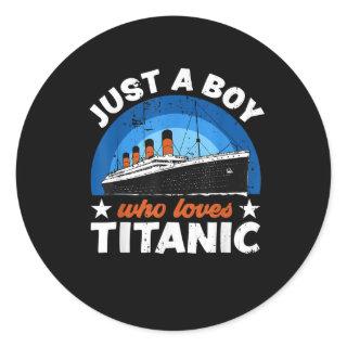 For Boys who just love the RMS Titanic Classic Round Sticker