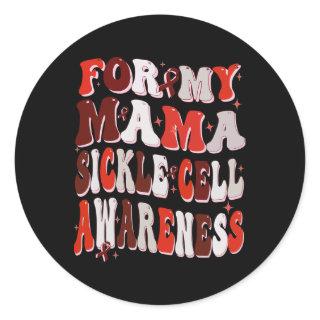 For My Mama Sickle Cell Awareness World Sickle Cel Classic Round Sticker