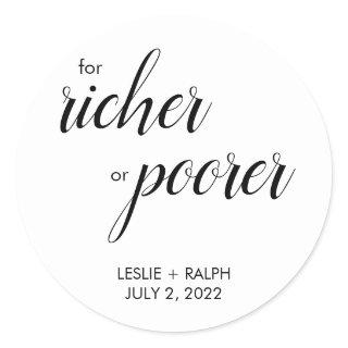 For Richer or Poorer Classic Round Sticker