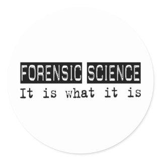 Forensic Science It Is Classic Round Sticker
