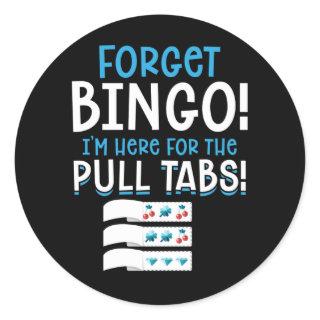 Forget Bingo Lucky Pull Tab Classic Round Sticker