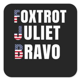 Foxtrot Juliet Bravo Anti Biden Pro USA Square Sticker