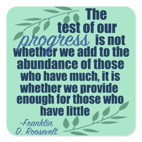 Franklin D. Roosevelt Inspirational Progress Quote Square Sticker