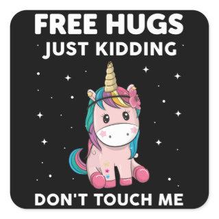 Free Hugs Just Kidding Do Not Touch Me Square Sticker