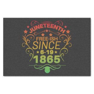 Free-ish Since 1865 Juneteenth Freedom Tissue Paper