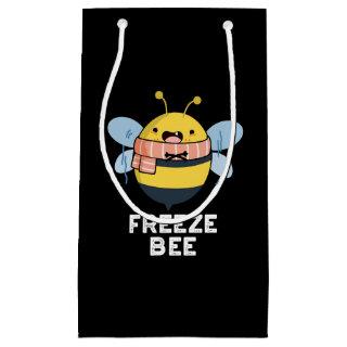 Freeze Bee Funny Insect Bug Pun Dark BG Small Gift Bag