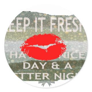 Fresh Lips, Uplifting Vibes: 'Keep It Fresh & Nice Classic Round Sticker