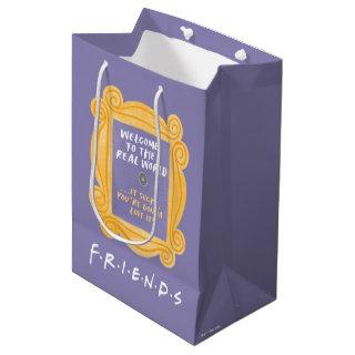 FRIENDS™ | Welcome to the Real World Quote Medium Gift Bag