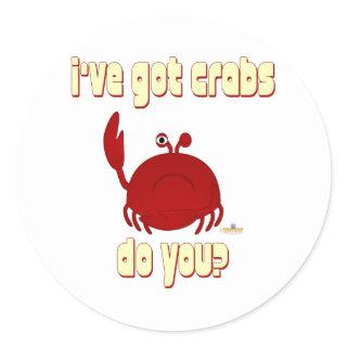 Frowning Red Crab I've Got Crabs Do You Classic Round Sticker