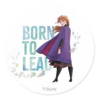 Frozen 2: Anna | Born To Lead Classic Round Sticker